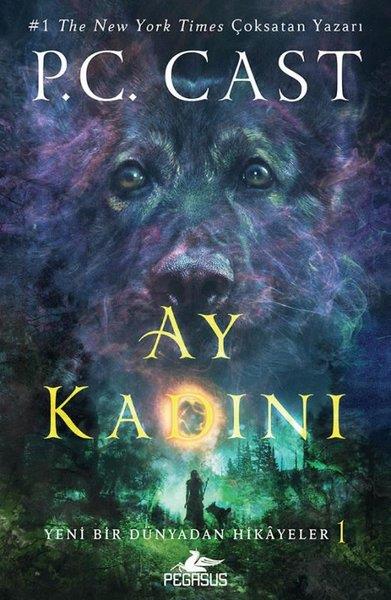 P. C. CastFantastik Kitaplar & Fantastik RomanlarYeni Bir Dünyadan Hikayeler 1 - Ay Kadını