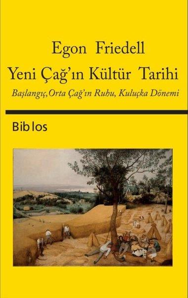Egon FriedellDünya TarihiYeni Çağ'ın Kültür Tarihi: Başlangıç - Orta Çağ'ın Ruhu - Kuluçka Dönemi