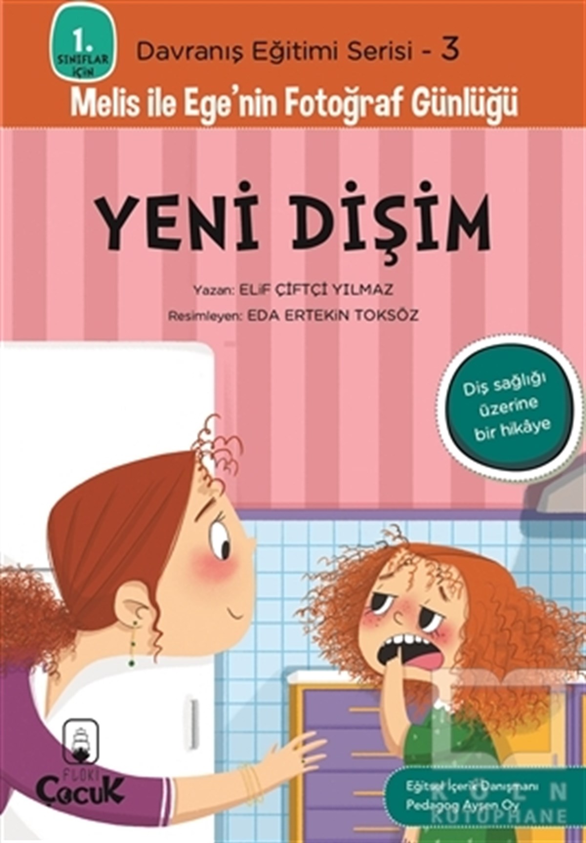 Elif Çiftçi YılmazKindergeschichtenYeni Dişim - 1. Sınıflar İçin Davranış Eğitimi Serisi 3