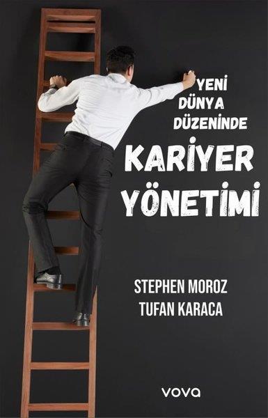 Stephen MorozYönetim / İş Geliştirme / KaliteYeni Dünya Düzeninde Kariyer Yönetimi