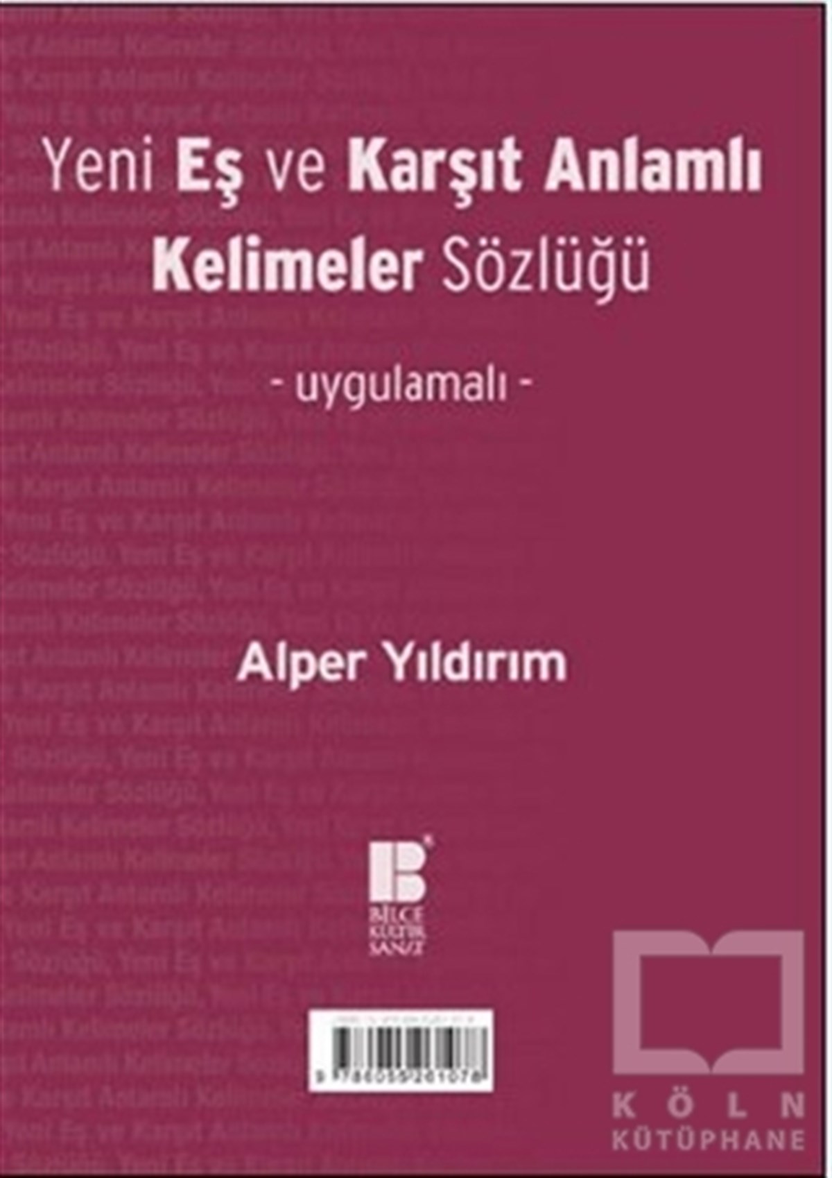 Yeni Eş ve Karşıt Anlamlı Kelimeler Sözlüğü