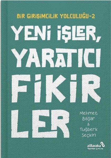 Mehmet BaşarÇocuk Gençlik RomanlarıYeni İşler Yaratıcı Fikirler - Bir Girişimcilik Yolculuğu 2