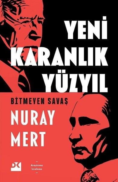 Nuray MertWeltpolitik und deren RichtlinienYeni Karanlık Yüzyıl - Bitmeyen Savaş
