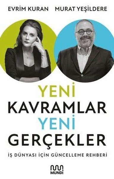 Evrim KuranSöyleşiYeni Kavramlar Yeni Gerçekler: İş Dünyası İçin Güncelleme Rehberi