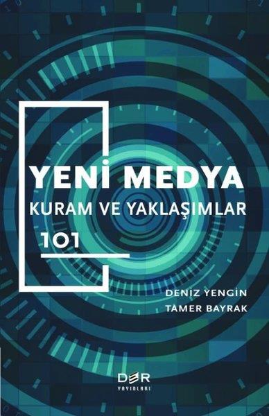 Deniz YenginMedyaYeni Medya - Kuram ve Yaklaşımlar 101