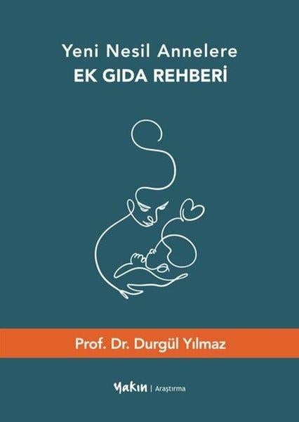 Durgül YılmazAile - ÇocukYeni Nesil Annelere Ek Gıda Rehberi