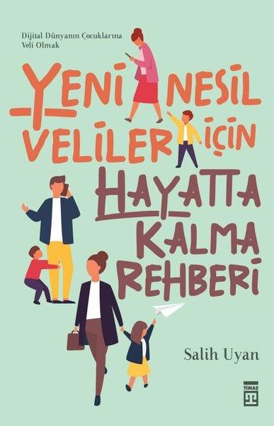 Salih UyanAile - ÇocukYeni Nesil Veliler İçin Hayatta Kalma Rehberi