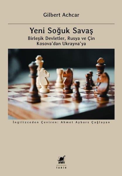 Gilbert AchcarDünya Siyaseti ve PolitikasıYeni Soğuk Savaş: Birleşik Devletler Rusya ve Çin Kosova'dan Ukrayna'ya