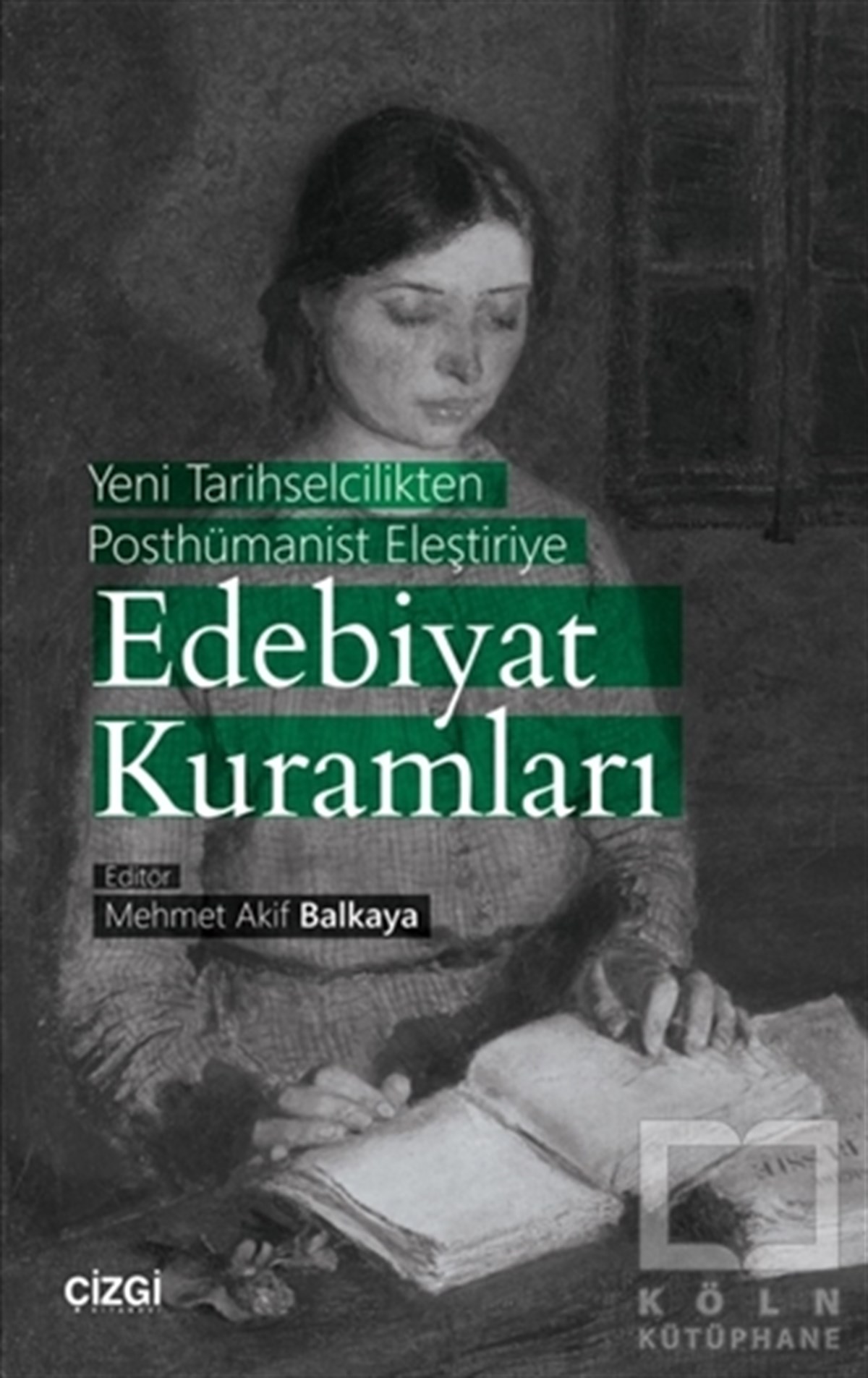 Yeni Tarihselcilikten Posthümanist Eleştiriye Edebiyat Kuramları