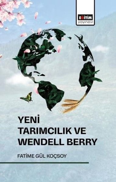 Fatime Gül KoçsoyDigerYeni Tarımcılık ve Wendell Berry