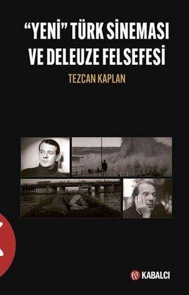 Tezcan KaplanFelsefe BilimiYeni Türk Sineması ve Deleuze Felsefesi