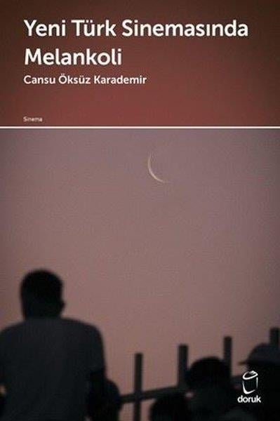 Cansu Öksüz KarademirSinemaYeni Türk Sinemasında Melankoli