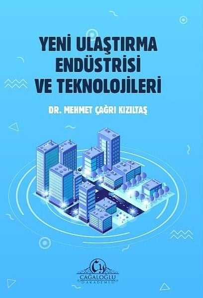 Mehmet Çağrı KızıltaşDigerYeni Ulaştırma Endüstrisi ve Teknolojileri