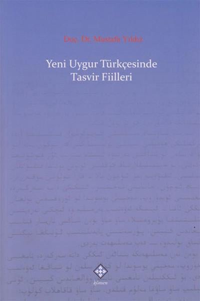 Mustafa YıldızDil Bilimi - EtimolojiYeni Uygur Türkçesinde Tasvir Fiilleri