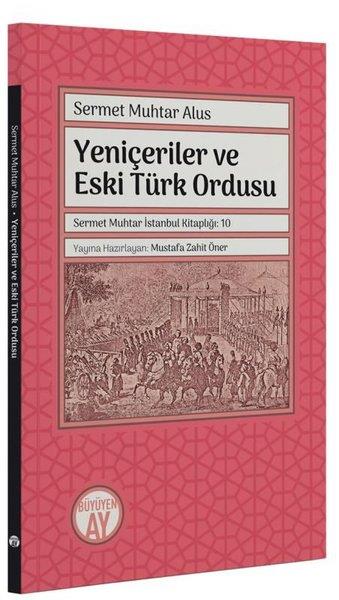 Sermet Muhtar Alusİstanbul KitaplarıYeniçeriler ve Eski Türk Ordusu - Sermet Muhtar İstanbul Kitaplığı 10