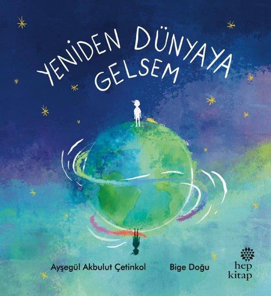 Ayşegül Akbulut ÇetinkolEgitim Etkinlik KitaplariYeniden Dünyaya Gelsem