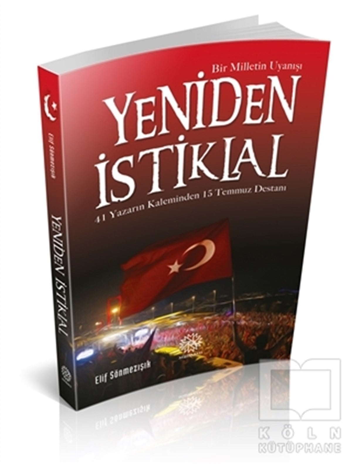 KolektifGüncel SiyasetYeniden İstiklal - Bir Milletin Uyanışı