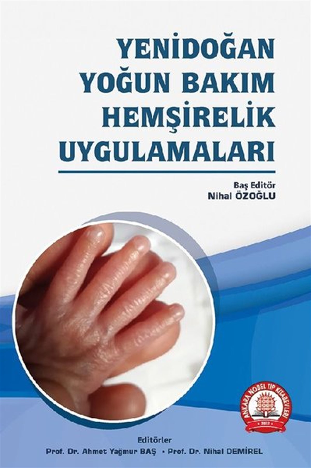 Meltem TürkeriTıpYenidoğan Yoğun Bakım Hemşirelik Uygulamaları