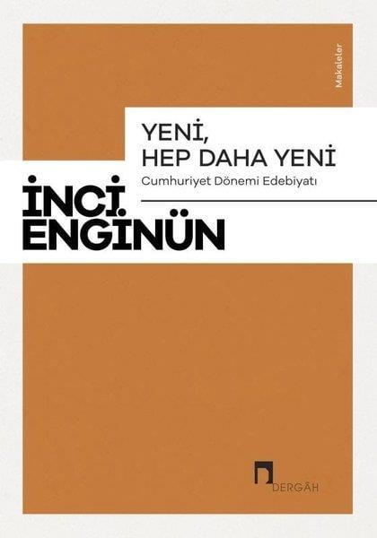 İnci EnginünEleştiri & Kuram & İnceleme KitaplarıYeniHep Daha Yeni - Cumhuriyet Dönemi Edebiyatı