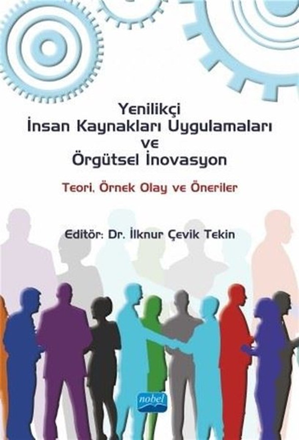 KolektifEğitimYenilikçi İnsan Kaynakları Uygulamaları ve Örgütsel İnovasyon Teori Örnek Olay ve Öneriler