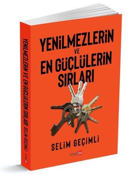 Selim GeçimliKişisel Gelişim KitaplarıYenilmezlerin ve En Güçlülerin Sırları
