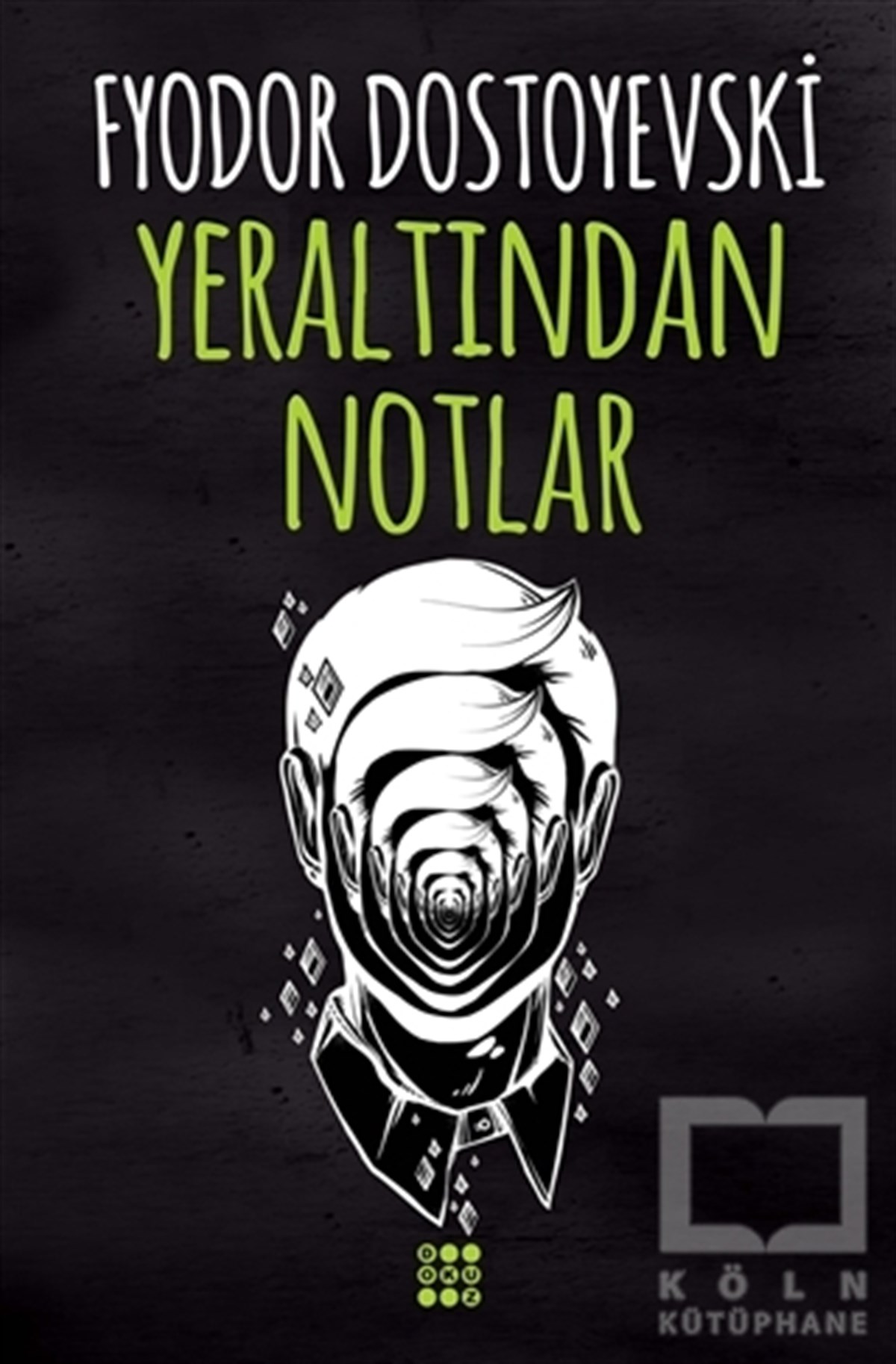 Fyodor Mihayloviç DostoyevskiRomanYeraltından Notlar