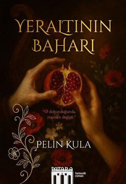 Pelin KulaFantastik Kitaplar & Fantastik RomanlarYeraltının Baharı
