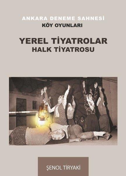 Şenol TiryakiTürk OyunlarıYerel Tiyatrolar Halk Tiyatrosu - Ankara Deneme Sahnesi - Köy Oyunları