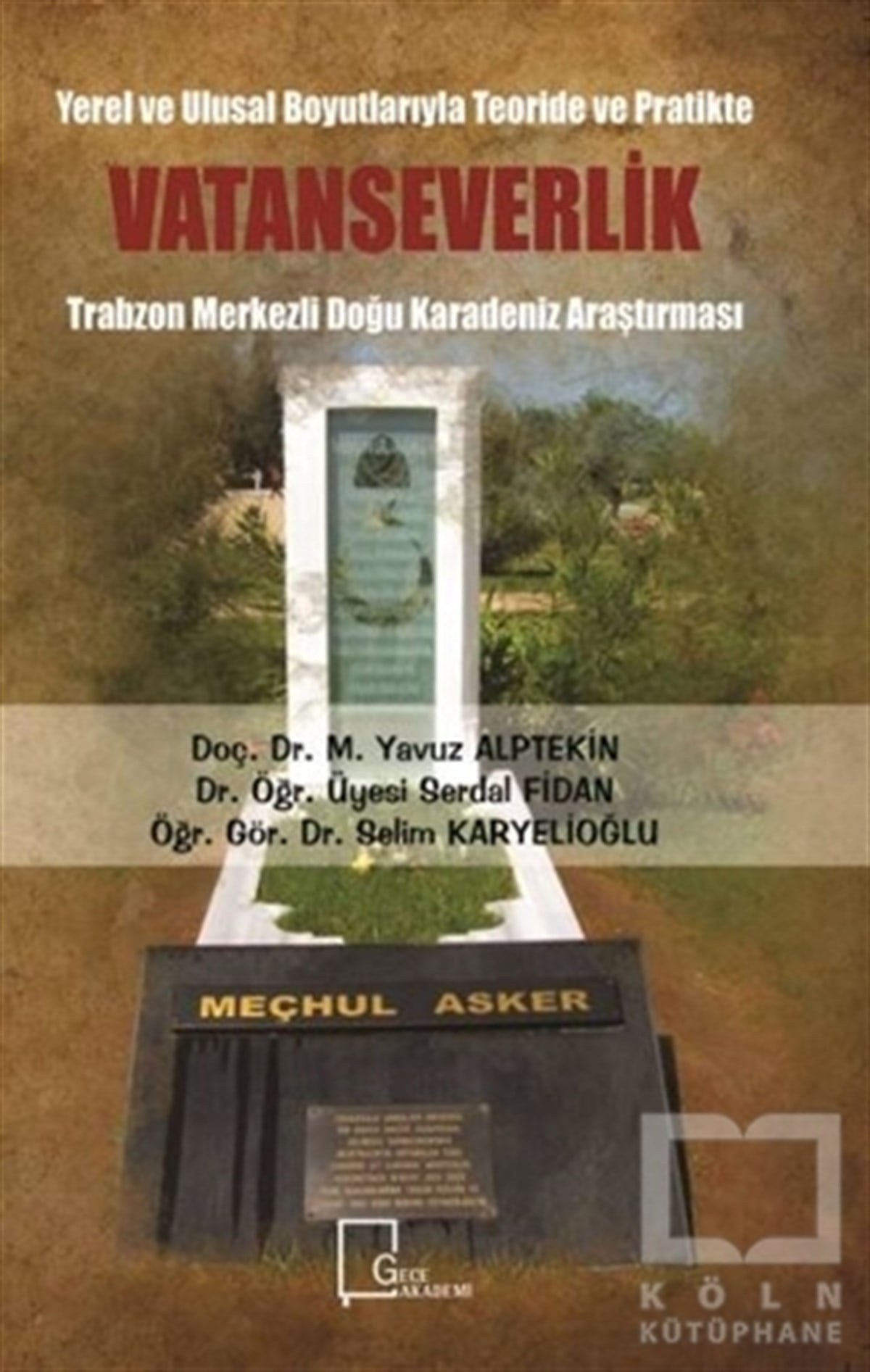 M. Yavuz AlptekinAkademikYerel ve Ulusal Boyutlarıyla Teoride ve Pratikte Vatanseverlik