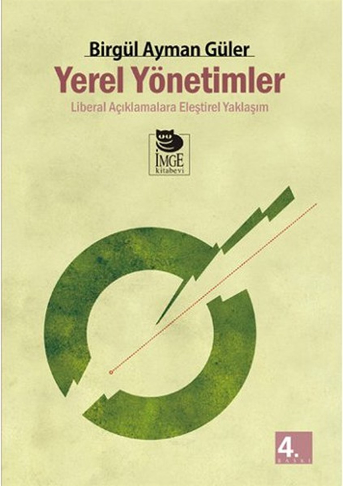 Birgül Ayman GülerAllgemeine Politik & Politikwissenschaft & PolitikgeschichteYerel Yönetimler - Liberal Açıklamalara Eleştirel Yaklaşım -