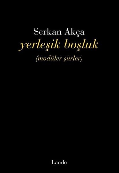 Serkan AkçaTürk ŞiiriYerleşik Boşluk - Modüler Şiirler