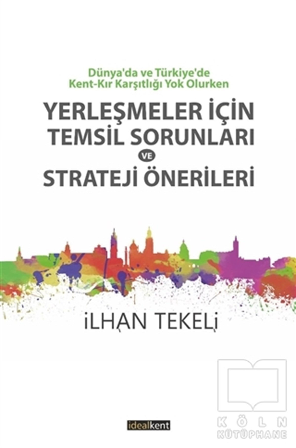 İlhan TekeliBaşvuru KitaplarıYerleşmeler İçin Temsil Sorunları Ve Strateji Önerileri