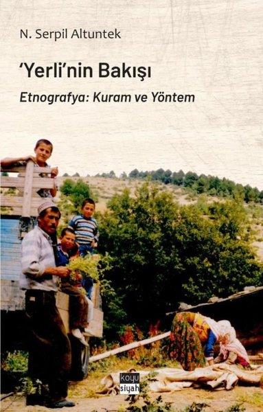N. Serpil AltuntekAntropolojiYerli'nin Bakışı - Etnografya: Kuram ve Yöntem
