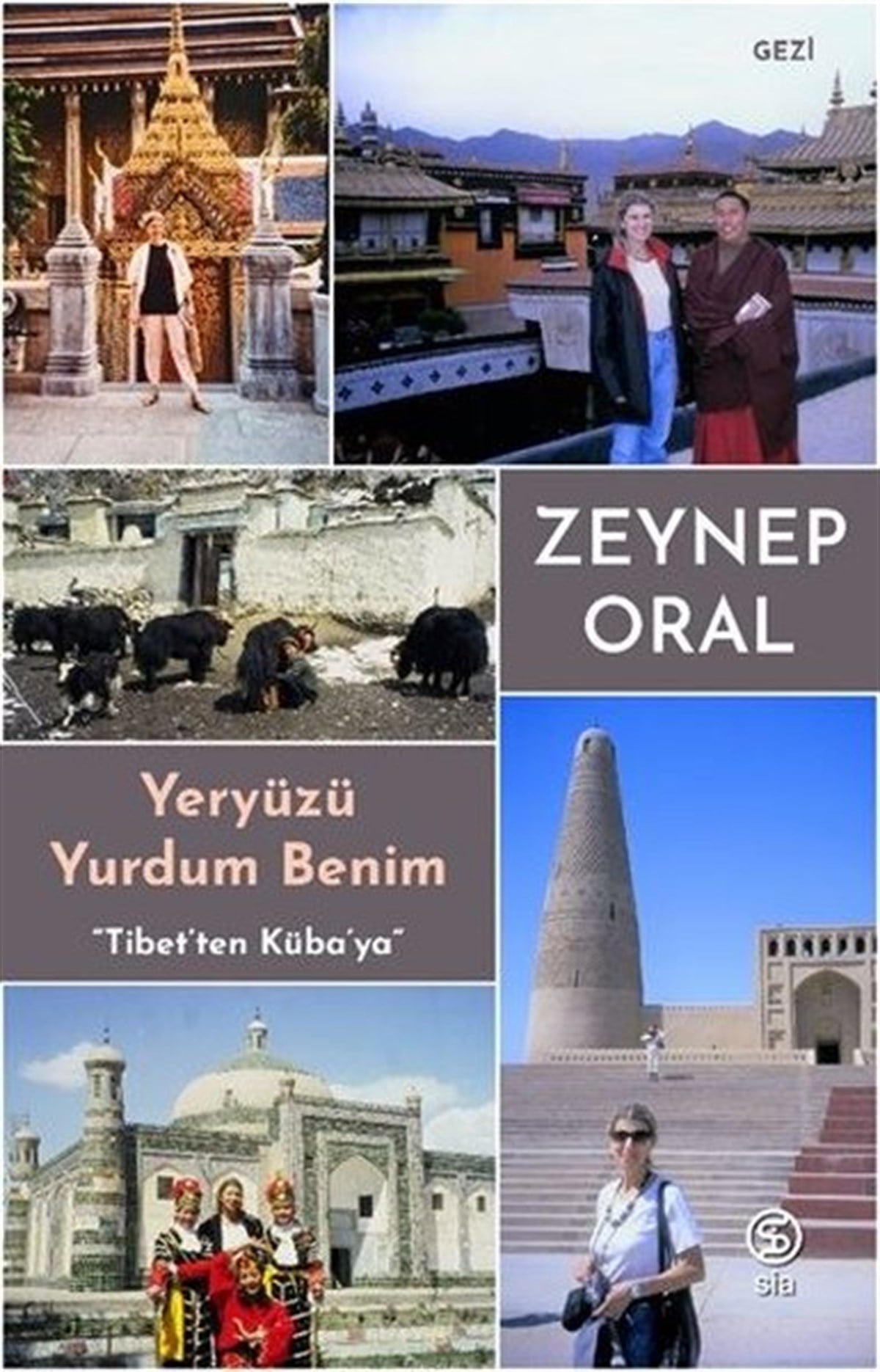 Zeynep OralAnı & Mektup & Günlük KitaplarıYeryüzü Yurdum Benim - Tibetten Kübaya