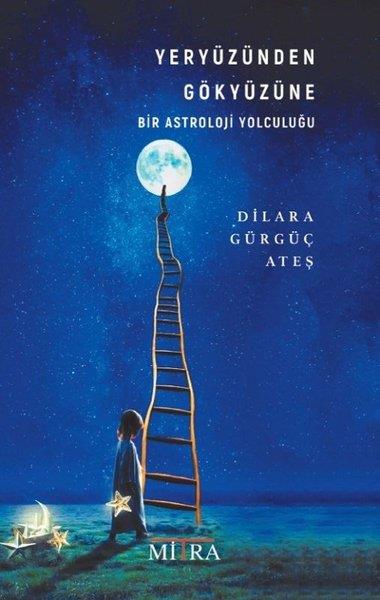 Dilara Gürgüç AteşAstroloji KitaplarıYeryüzünden Gökyüzüne Bir Astroloji Yolculuğu