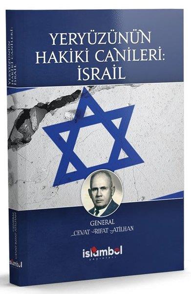 Cevat Rıfat AtilhanDünya Siyaseti ve PolitikasıYeryüzünün Hakiki Canileri: İsrail