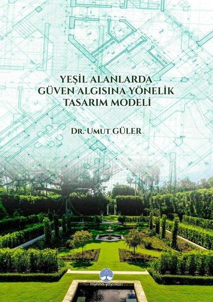 Umut GülerUmwelttechnikYeşil Alanlarda Güven Algısına Yönelik Tasarım Modeli