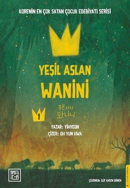 YihyeonÇocuk Gençlik RomanlarıYeşil Aslan Wanini Cilt 1