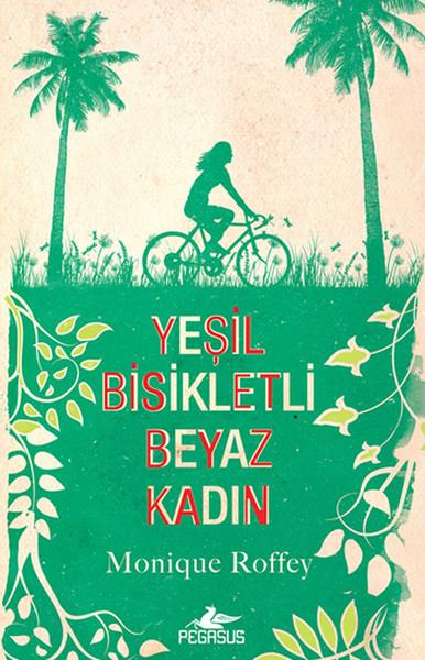Zeren KoçakDünya RomanYeşil Bisikletli Beyaz Kadın