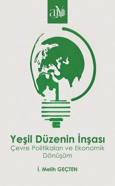 İ. Melih GençtenÇevre MühendisliğiYeşil Düzenin İnşası - Çevre Politikaları ve Ekonomik Dönüşüm
