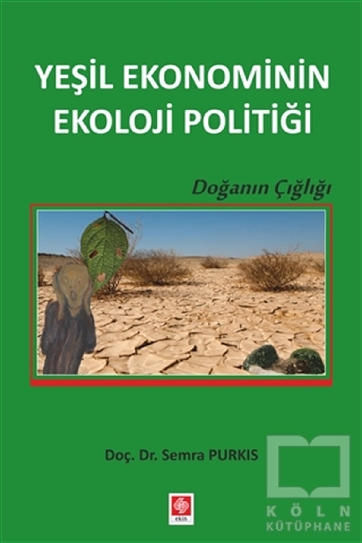 Semra PurkısAkademikYeşil Ekonominin Ekoloji Politiği