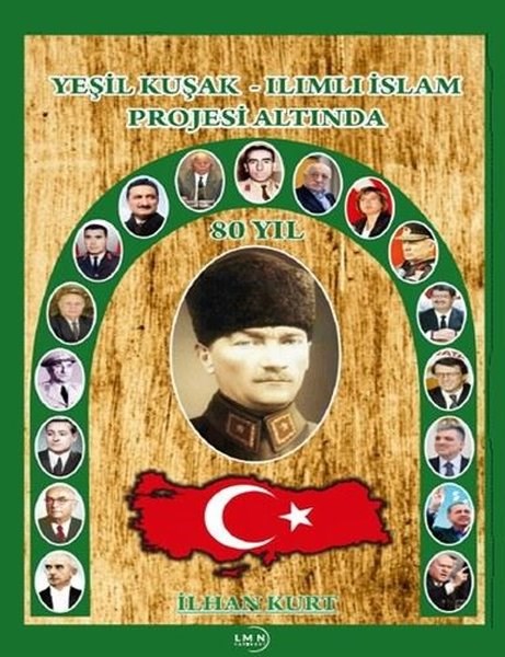 İlhan KurtTürkische Politik & PolitikbücherYeşil Kuşak - Ilımlı İslam Projesi Altında