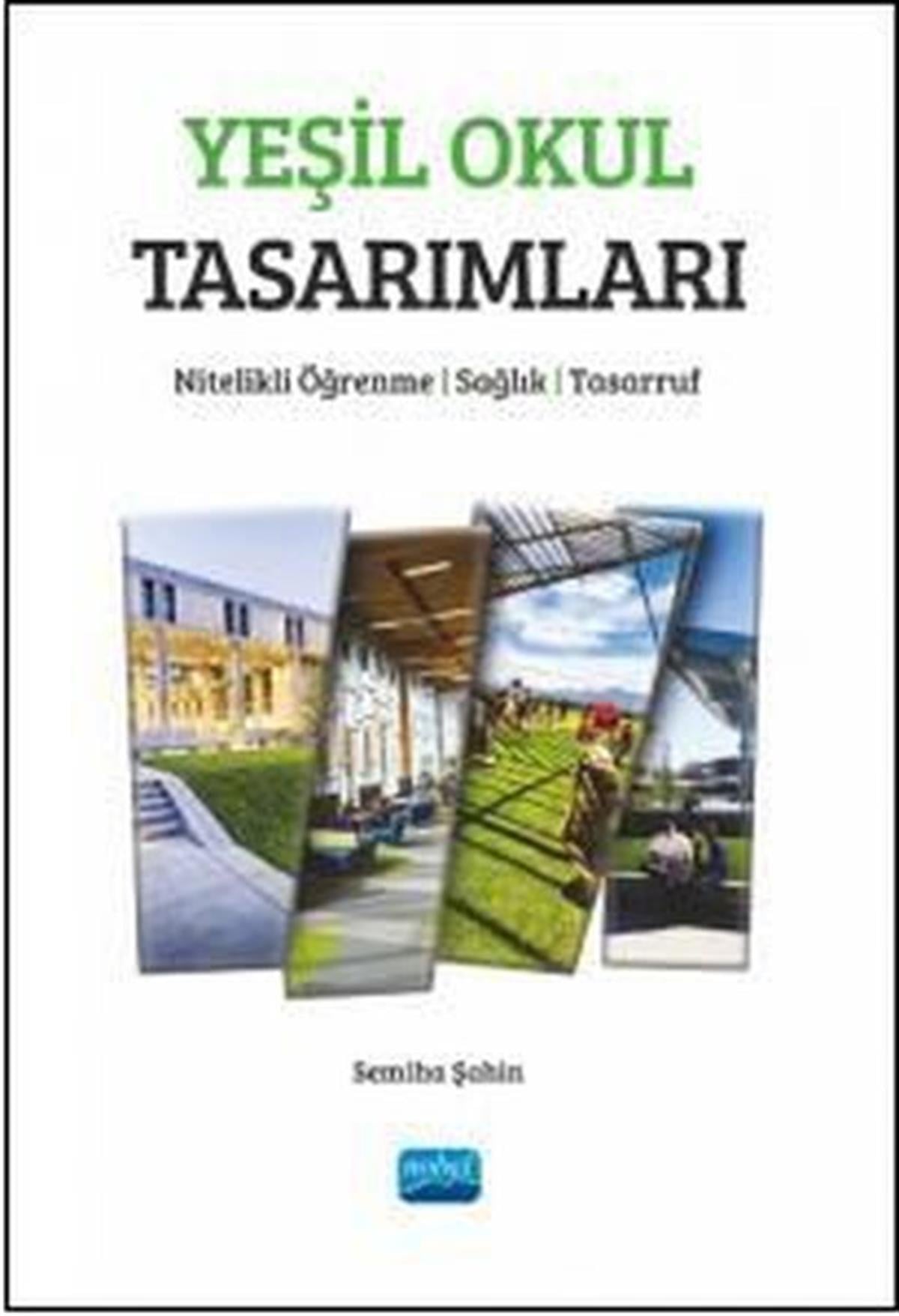 Semiha ŞahinTürkiye Siyaseti ve Politikası KitaplarıYeşil Okul Tasarımları - Nitelikli Öğrenme, Sağlık, Tasarruf