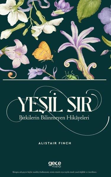 Alistair FinchBotanikYeşil Sır: Bitkilerin Bilinmeyen Hikayeleri - Yasaklı Bitkilerin Tarihi