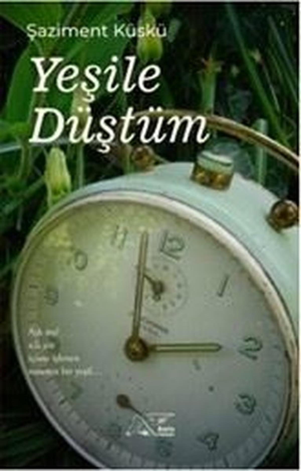 Şaziment KüsküTürk ŞiiriYeşile Düştüm