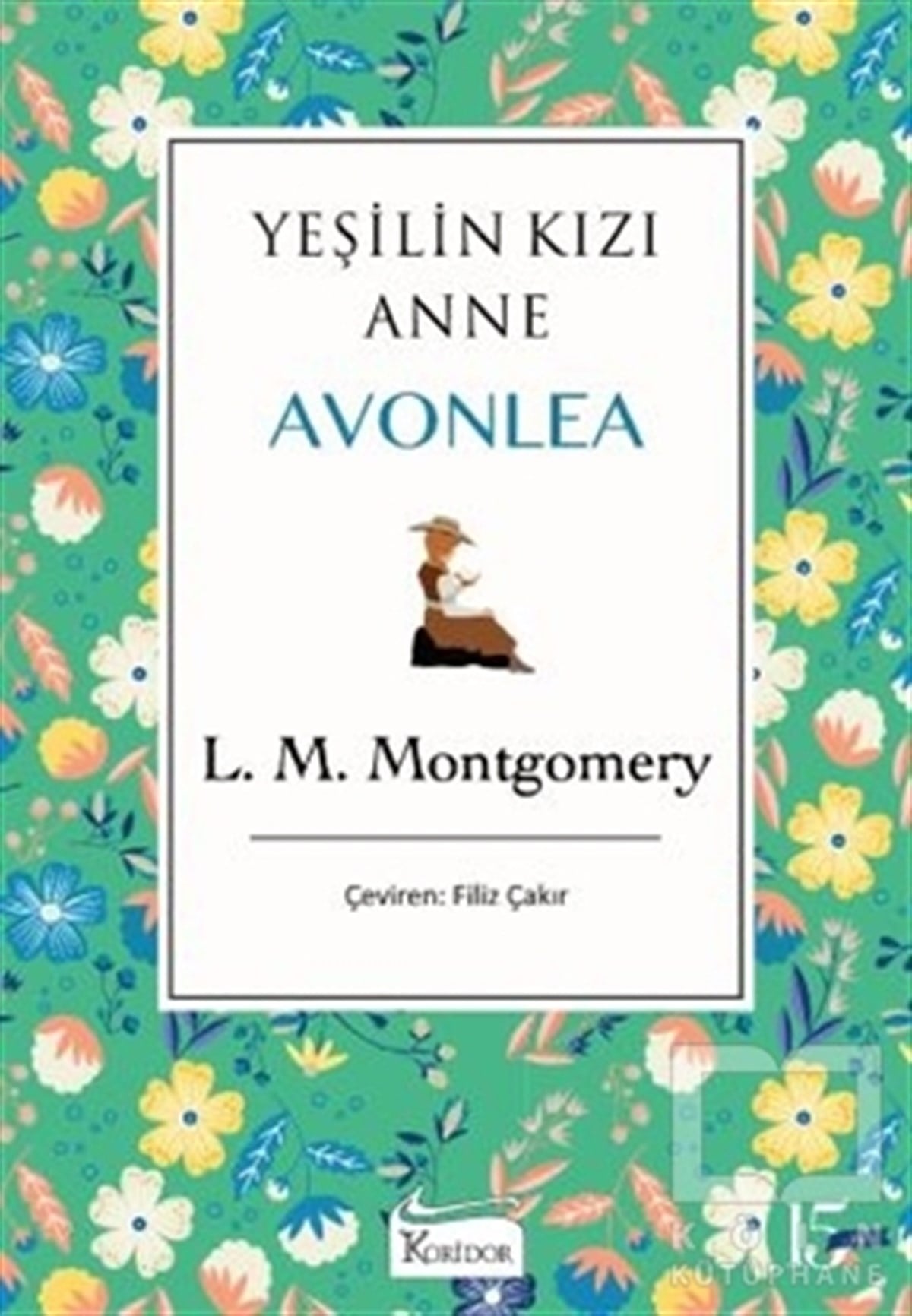 L. M. MontgomeryDünya Klasikleri & Klasik KitaplarYeşilin Kızı Anne Avonlea - 3