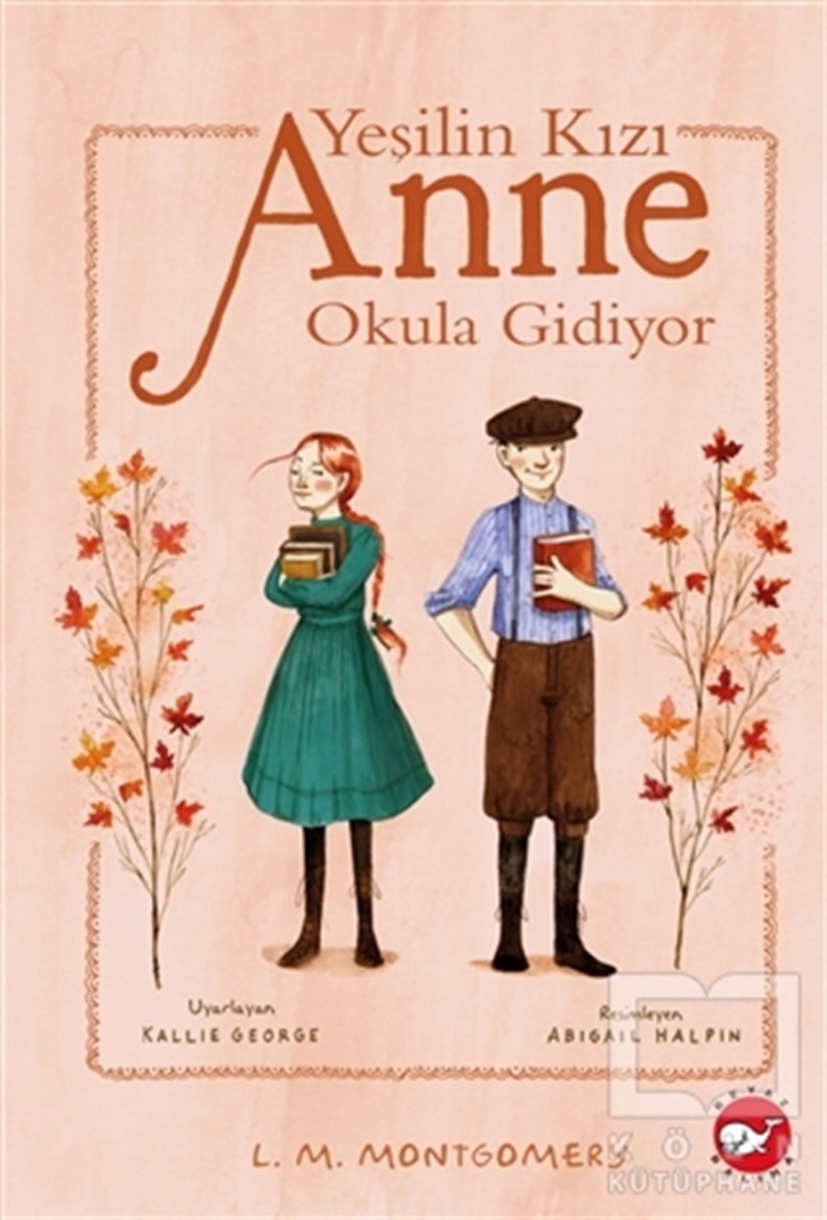 Lucy Maud MontgomeryÇocuk RomanlarıYeşilin Kızı Anne Okula Gidiyor