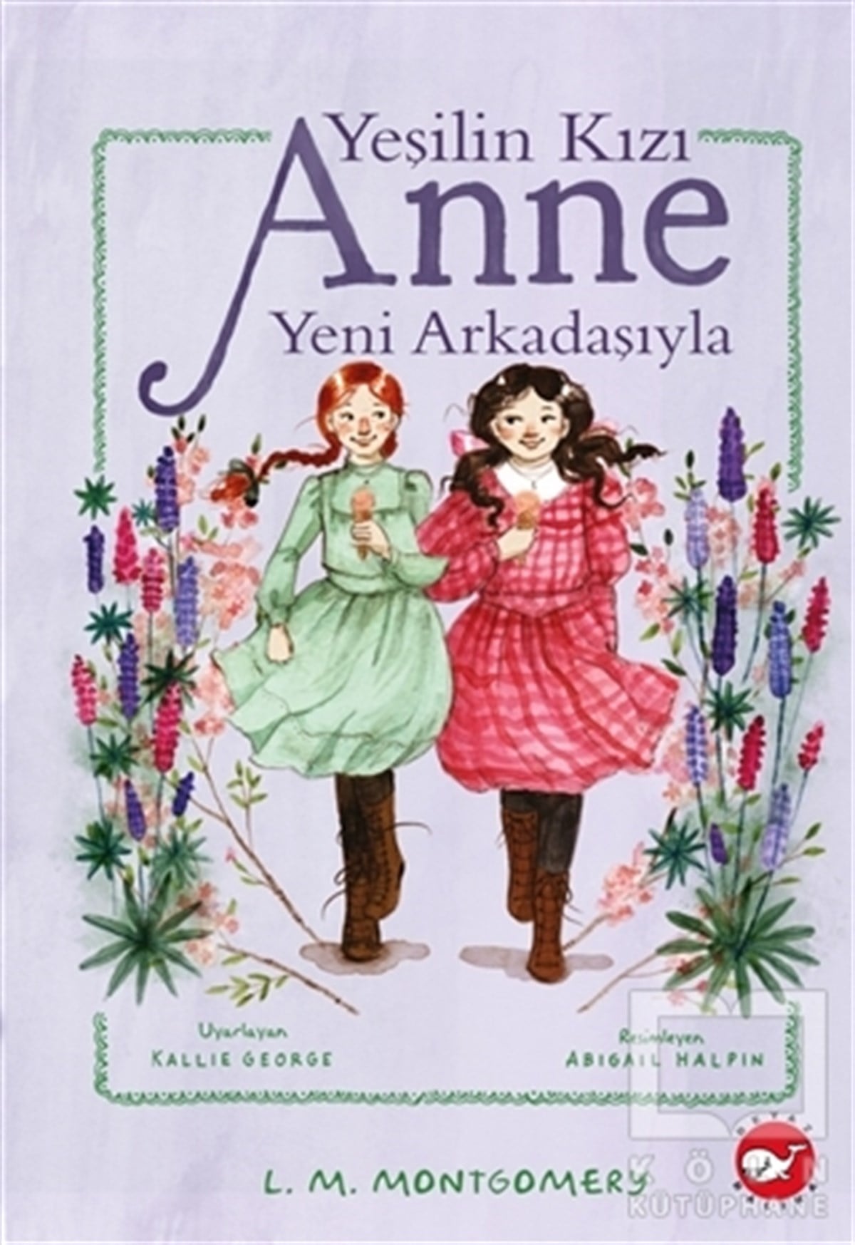 L. M. MontgomeryÇocuk RomanlarıYeşilin Kızı Anne Yeni Arkadaşıyla