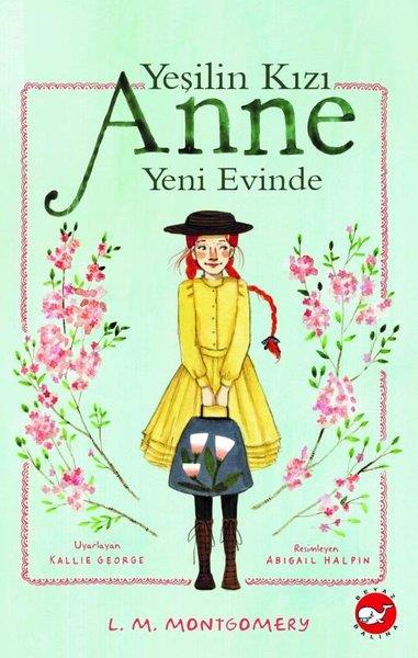 Lucy Maud MontgomeryÇocuk Gençlik RomanlarıYeşilin Kızı Anne Yeni Evinde