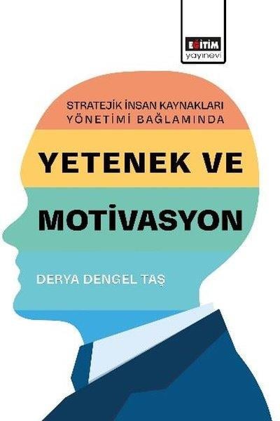 Derya Dengel TaşDigerYetenek ve Motivasyon - Stratejik İnsan Kaynakları Yönetimi Bağlamında